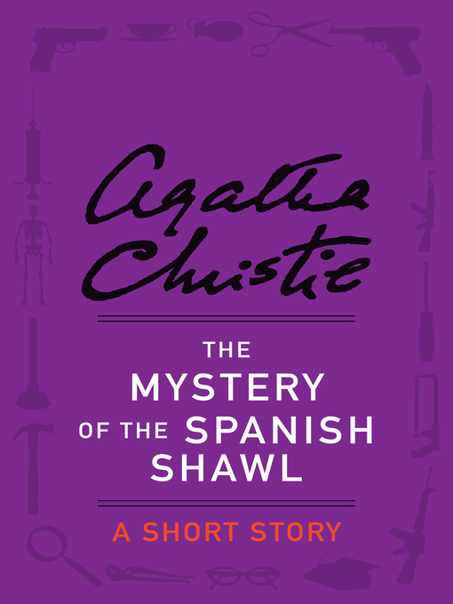 Title details for The Mystery of the Spanish Shawl by Agatha Christie - Available